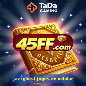 jazzghost jogos de celular